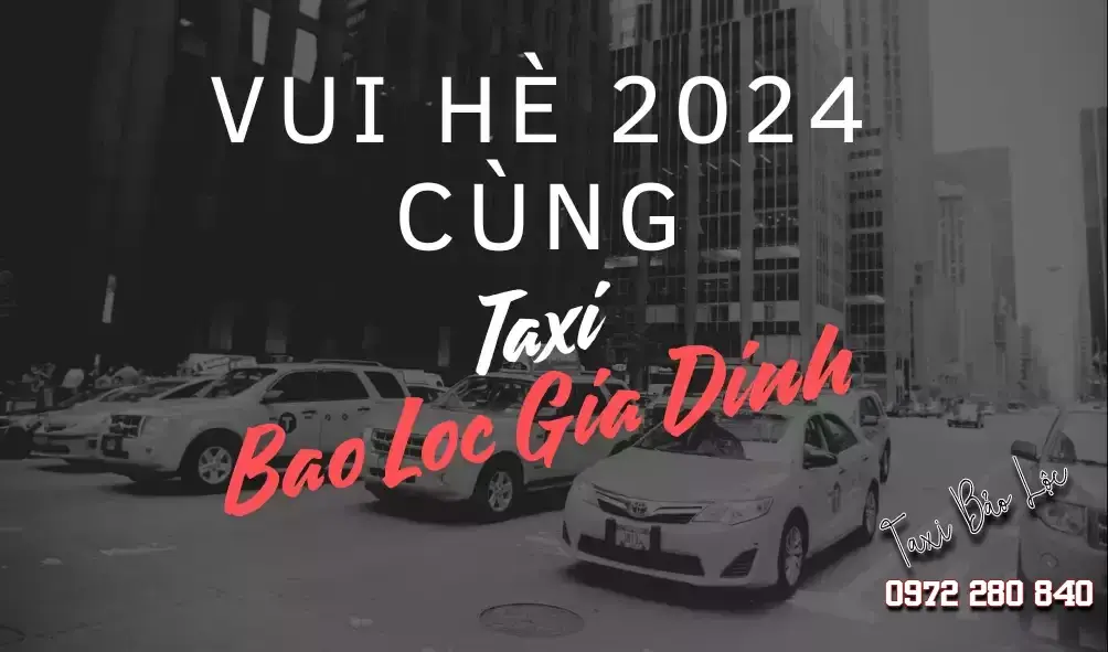 , Tổng đài taxi bảo lộc hoạt động 24/24