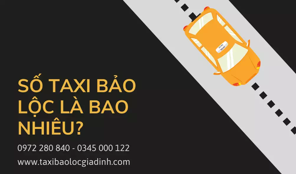 Số Tổng Đài Taxi Bảo Lộc