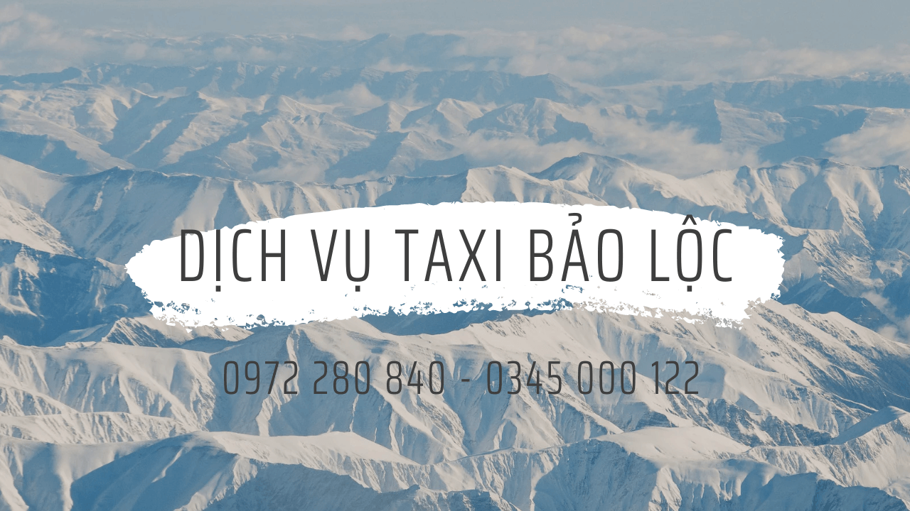 Dịch vụ taxi Bảo Lộc